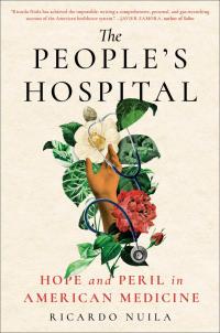 Cover image of the The People's Hospital by Ricard Nuila